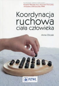 KOORDYNACJA RUCHOWA CIAŁA CZŁOWIEKA ANNA OLCZAK