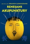 RENESANS AKUPUNKTURY ZBIGNIEW GARNUSZEWSKI 