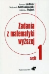 ZADANIA Z MATEMATYKI WYŻSZEJ CZĘŚĆ 1 LEITNER 