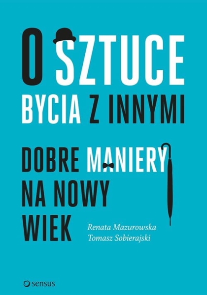 O SZTUCE BYCIA Z INNYMI BORE MANIERY MAZUROWSKA 