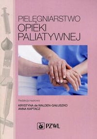 PIELĘGNIARSTWO OPIEKI PALIATYWNEJ ANNA KAPTACZ 