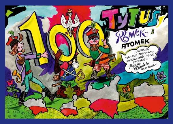 TYTUS ROMEK I A'TOMEK OBCHODZĄ 100–LECIE CHMIELEWSKA