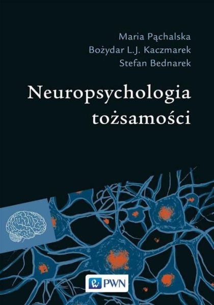 NEUROPSYCHOLOGIA TOŻSAMOŚCI PĄCHALSKA KACZMAREK    