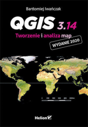 QGIS 3.14. TWORZENIE I ANALIZA MAP BARTŁOMIEJ IWAŃCZAK 