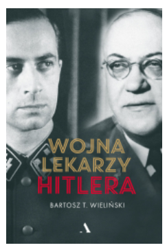 WOJNA LEKARZY HITLERA BARTOSZ WIELIŃSKI 