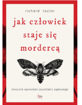 JAK CZŁOWIEK STAJE SIĘ MORDERCĄ RICHARD TAYLOR 