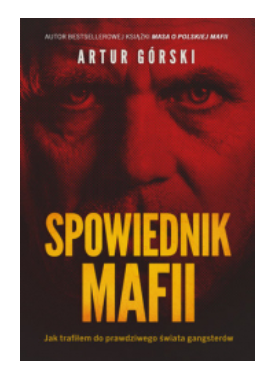 SPOWIEDNIK MAFII ARTUR GÓRSKI 
