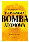 JAK POWSTAŁA BOMBA ATOMOWA RICHARD RHODES 