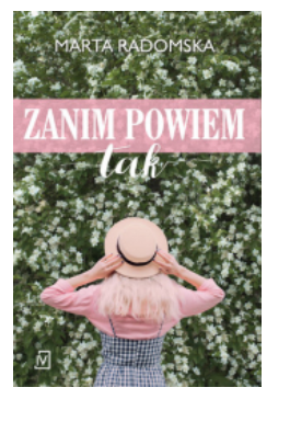 ZANIM POWIEM TAK MARTA RADOMSKA 