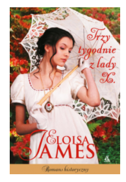 TRZY TYGODNIE Z LADY X ELOISA JAMES 
