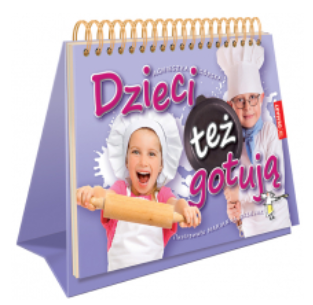 DZIECI TEŻ GOTUJĄ AGNIESZKA GÓRSKA