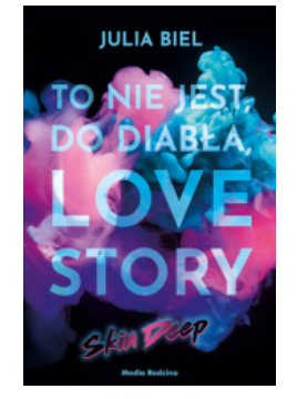 TO NIE JEST DO DIABŁA LOVE STORY JULIA BIEL