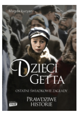 DZIECI GETTA MAGDA ŁUCYAN  