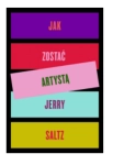 JAK ZOSTAĆ ARTYSTĄ JERRY SALTZ 