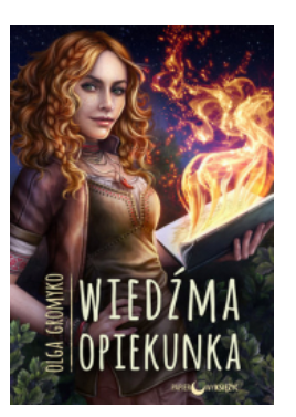 WIEDŹMA OPIEKUNKA TOM 2 OLGA GROMYKO