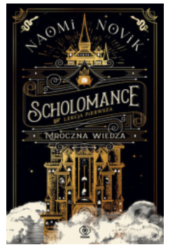 SCHOLOMANCE LEKCJA PIERWSZA NAOMI NOVIK