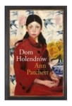 DOM HOLENDRÓW ANN PANCHETT 