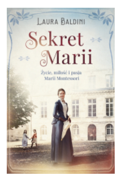 SEKRET MARII ŻYCIE MIŁOŚĆ I PASJA LAURA BALDINI 