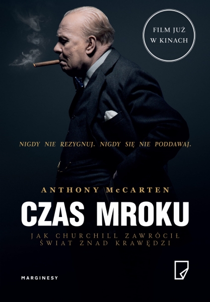 CZAS MROKU JAK CHURCHILL ZAWRÓCIŁ ŚWIAT MCCARTEN