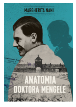 ANATOMIA DOKTORA MENGELE MARGHERITA NANI 