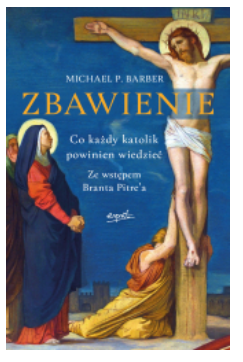 ZBAWIENIE CO KAŻDY KATOLIK POWINIEN WIEDZIEĆ BARBER