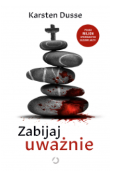 ZABIJAJ UWAŻNIE KARSTEN DUSSE 