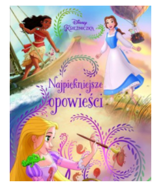 NAJPIĘKNIEJSZE OPOWIEŚCI DISNEY KSIĘŻNICZKA 