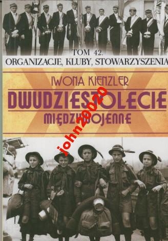 DWUDZIESTOLECIE MIĘDZYWOJENNE 42 ORGANIZACJE KLUBY