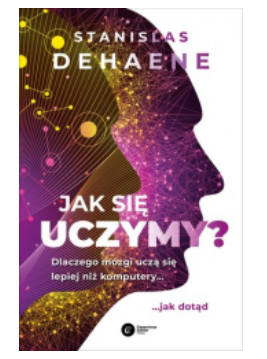 JAK SIĘ UCZYMY STANISLAS DEHAENE 