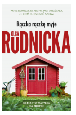 RĄCZKA RĄCZKĘ MYJE OLGA RUDNICKA