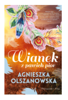 WIANEK Z PAWICH PIÓR CYKL GRADÓW TOM 4 OLSZANOWSKA