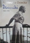  DZIENNIKI 1945-1950  AGNIESZKA OSIECKA   