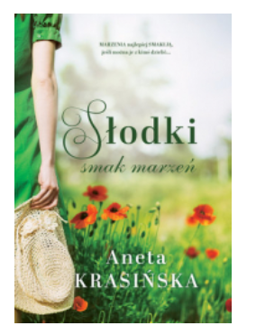 SŁODKI SMAK MARZEŃ ANETA KRASIŃSKA