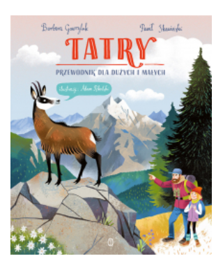 TATRY PRZEWODNIK DLA DUŻYCH I MAŁYCH GAWRYLUK 