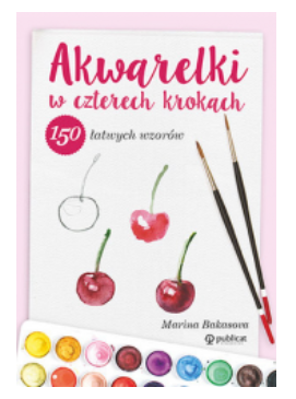 AKWARELKI W CZTERECH KROKACH MARINA BAKASOVA