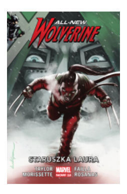 ALL NEW WOLVERINE STARUSZKA LAURA TOM 5 