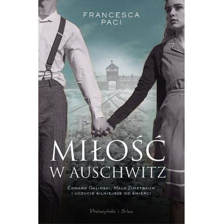 MIŁOŚĆ W AUSCHWITZ FRANCESCA PACI 