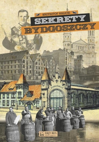 SEKRETY BYDGOSZCZY KRZYSZTOF HALICKI  NOWE
