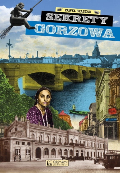 SEKRETY GORZOWA PAWEŁ STASZAK NOWE