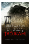 NIESZCZĘSCIA CHODZĄ TRÓJKAMI KUBASIEWICZ 
