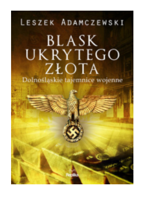 BLASK UKRYTEGO ZŁOTA LESZEK ADAMCZEWSKI