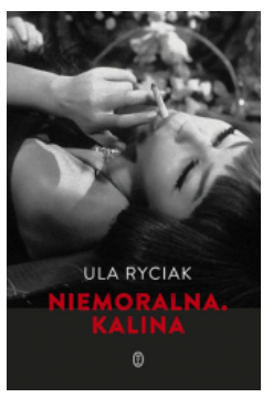 NIEMORALNA KALINA ULA RYCIAK