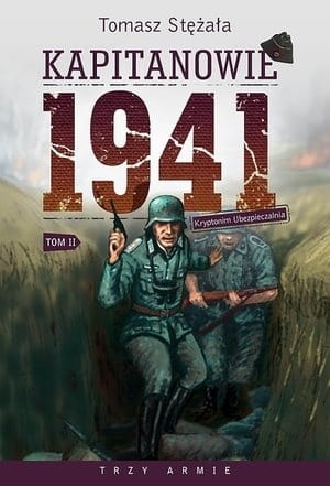 TRZY ARMIE TOM 2 KAPITANOWIE 1941 STĘŻAŁA NOWA