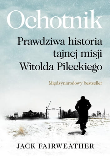 OCHOTNIK HISTORIA PILECKIEGO JACK FAIRWEATHER NOWA 