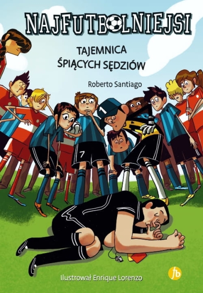 NAJFUTBOLNIEJSI TAJEMNICA ŚPIĄCYCH SĘDZIÓW SANTIAGO