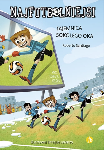 NAJFUTBOLNIEJSI TOM 4 TAJEMNICA SOKOLEGO OKA