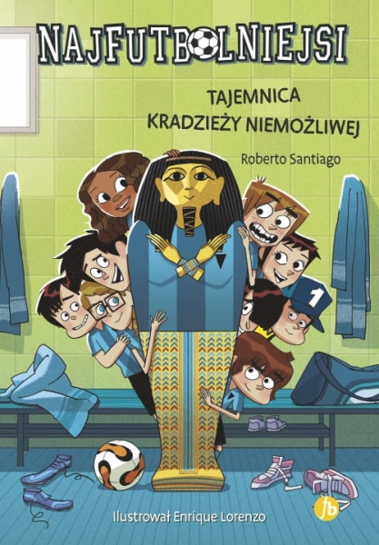 NAJFUTBOLNIEJSI 5 TAJEMNICA KRADZIEŻY NIEMOŻLIWEJ