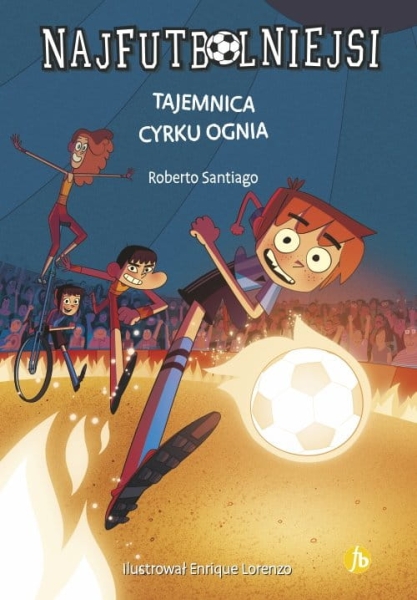 NAJFUTBOLNIEJSI TOM 8 TAJEMNICA CYRKU OGNIA