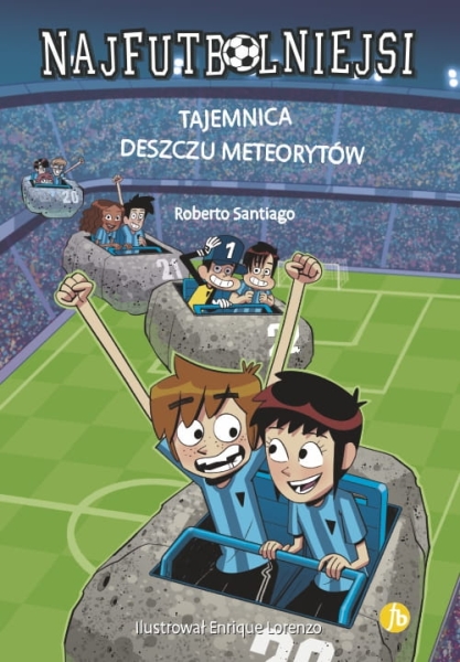 NAJFUTBOLNIEJSI TOM 9 TAJEMNICA DESZCZU METEORYTÓW