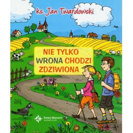  NIE TYLKO WRONA CHODZI ZDZIWIONA JAN TWARDOWSKI